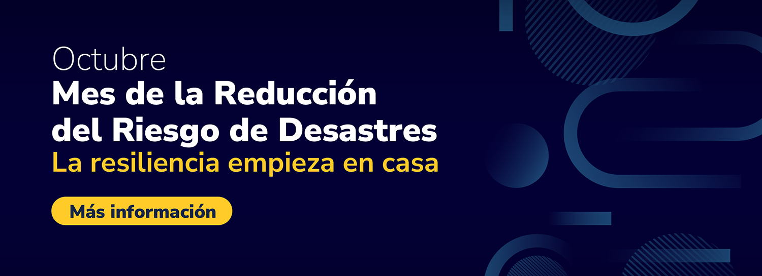 Mes de la Reducción del Riesgo de Desastres