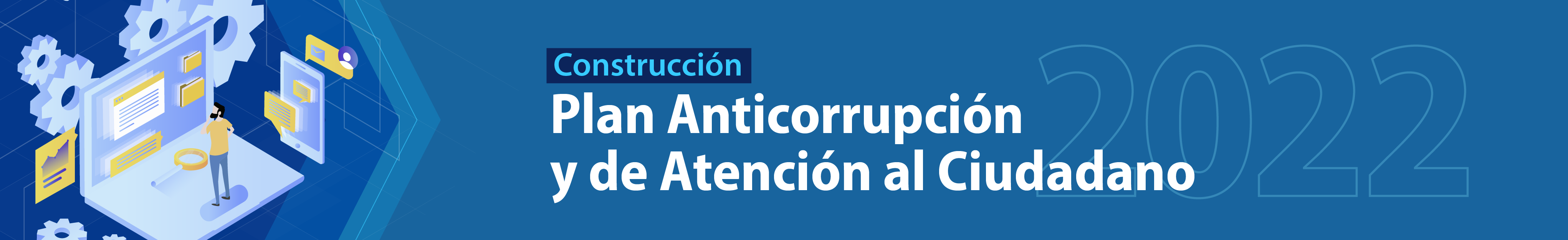 Construcción Plan Anticorrupció y de Atención al Ciudadano 2022