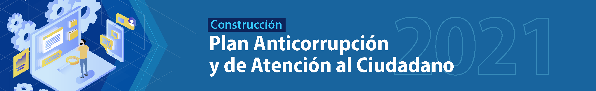 Construcción Plan Anticorrupción y de Atención al Ciudadano.